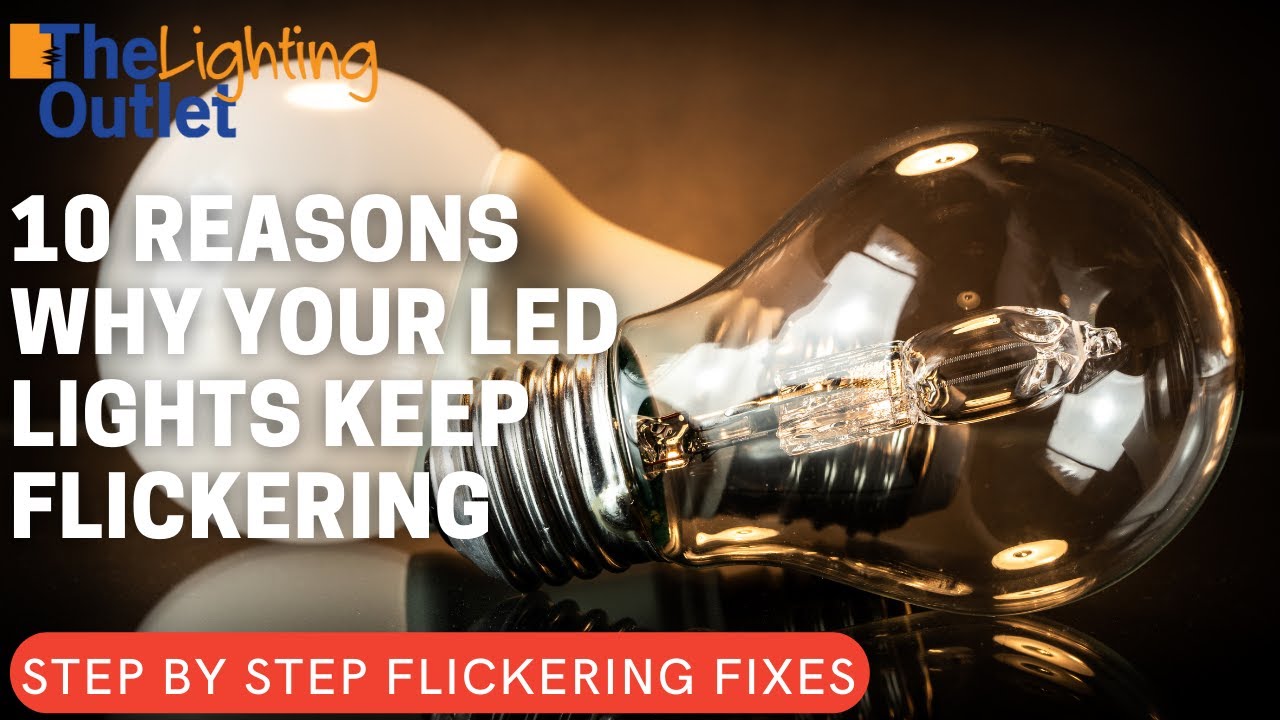 Led Light Bulb Flickering: Quick Fixes and Prevention Tips